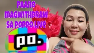 How to withdraw earning on poppo live/emily lomeda