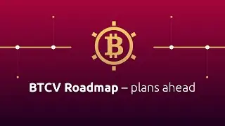 BTCV Roadmap - plans ahead