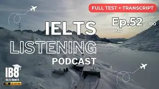 IELTS Listening Podcast Ep 52 Practice Test | Luyện nghe tiếng Anh thụ động | Full Test & ASMR 