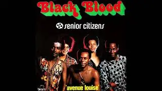 Black Blood - Avenue Louise (Senior Citizens Mix)