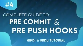 [#4] Pre-Commit and Pre-Push Hooks Complete Guide in Hindi and Urdu