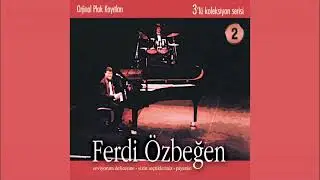 Hayatım dertlere bir köle oldu & Ferdi Özbeğen