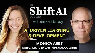 Shift AI | AI-Driven Learning with Imperical College Idea Lab Executive Director Monica Ares