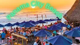 Panama City Beach Beachfront Restaurant and Bar Tour