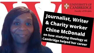 Studying theology at Cambridge kickstarted my career - interview with Chine McDonald