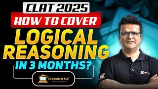 CLAT 2025: How to Ace Critical Reasoning in 3 Months? I Expert Strategy I Krishnendu Dutta