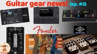 GUITAR GEAR NEWS #3: Quad Cortex NUX MG 30 GameChanger Fender Universal Audio