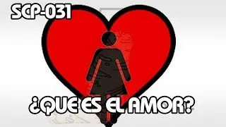 SCP-031: ¿Que es el amor? (Español Latino)