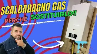 SCALDABAGNO A GAS/METANO :come e perche sostituirlo
