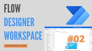 Power Automate Desktop Flow Designer Workspace | RPAFeed
