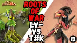 Roots of War Episode 3 | -LV vs T#K | Call of Dragons