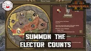 SUMMON THE ELECTOR COUNTS - Total War Warhammer 2 - Empire Campaign Re-work