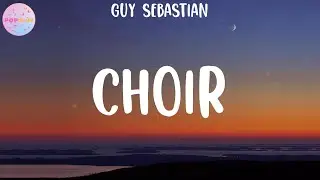 Guy Sebastian - Choir (Lyrics)