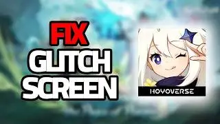How To Fix Genshin Impact Mobile Glitch Screen Problem