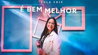 Eula Cris - É BEM MELHOR (Ao Vivo) #MKNetwork