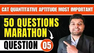 CAT 2024- 50 Important QA Questions| CAT 100 Days QA Strategy| Question 5