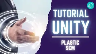 Tutorial Unity | Plastic SCM - Controlador de versiones