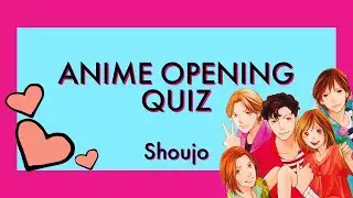 Anime Opening Quiz - Shoujo Version (Part 3/Hard)