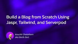 Dart แบบ Dart Dart EP192 : Build a Blog from Scratch Using Jaspr, Tailwind, and Serverpod
