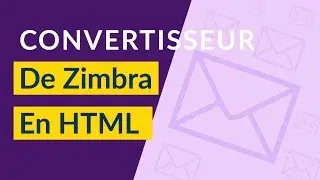 Convertisseur Zimbra en HTML I Comment exporter des courriels Zimbra TGZ au format de page Web HTML