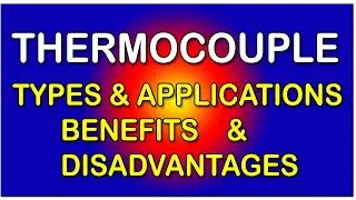 What is Thermocouple Uses & types & advantage ? | Instrumentation Technician