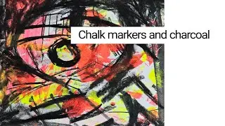 Chalk markers and charcoal