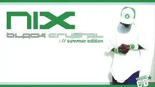 NIX - Karda Livin' Part II (ft. TIJ, Fleo & Eymi) [Black Crystal Summer Edition - 2003]