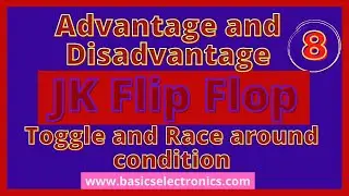 JK flip flop advantage and disadvantage | Toggle and Race Around Condition