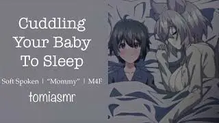 Your Baby Wants Cuddles! [M4F][Sleep-Aid][Calling You “Mommy”][Wholesome]