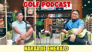 Golf Podcast | Naraajie Emerald