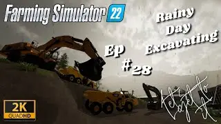 Farming Simulator 22 Rainy day excavating Erlengrat TP Ep#28 2k resolution 60fps