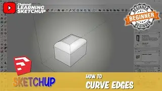 How To Curve Edges In Sketchup