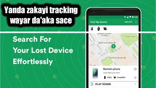 yanda zakayi tracking wayarka ko ta dan uwanka idan ansacel mungode yan uwal