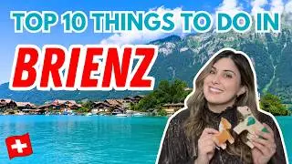 TOP 10 Things to Do in BRIENZ, SWITZERLAND – Must-See Attractions & Hidden Gems