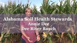 Interview with Annie Dee, Alabama Soil Health Steward