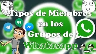 Tipos de Miembros en los Grupos de Whatsapp