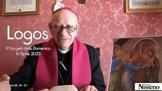 LOGOS il Vangelo della Domenica - 16 Aprile 2023