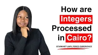 How Integer types are processed in Cairo | A Starknet Unfiltered experience