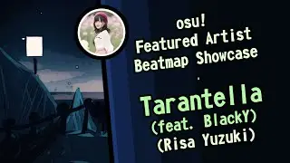「osu!」Featured Artist Beatmap Showcase : Risa Yuzuki - Tarantella (feat. BlackY)