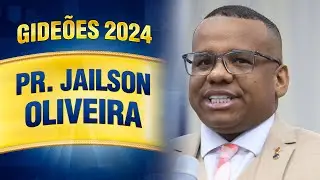 Gideões 2024 - Pr. Jailson Oliveira