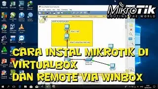 cara install mikrotik di virtualbox dan remote via winbox