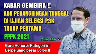 Kabar Gembira !! Ada Perangkingan Tunggal Di ujian Seleksi P3K tahap Pertama - PPPK 2021