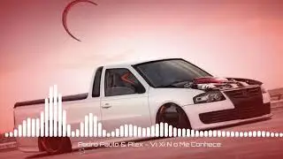 Pedro Paulo e Alex - Vixi Não Me Conhece - [COM GRAVE FORTE]