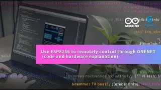 Use ESP8266 to remotely control through ONENET (code and hardware explanation)