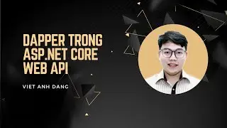 Demo sử dụng Dapper trong ASP.NET Core Web API (Demo using Dapper in ASP.NET Core Web API)