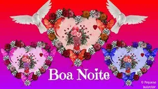 BOA NOITE!!! UMA LINDA NOITE PRA VOCÊ ♥