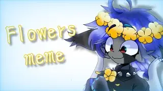 Flowers|meme|b-day gift for @keori2459