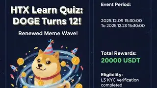 HTX Learn Quiz : DOGE Turns 12, Igniting Renewed Meme Wave #airdrop