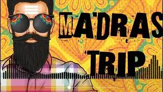 Shlok Chiplunkar - Madras Trip Ft.Narendra Dutta