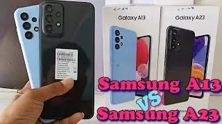 Samsung Galaxy A13 Vs Samsung Galaxy A23 Review , Details , Comparison , Specifications , Price More